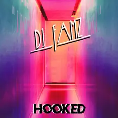 Hooked - Single by DJ Famz album reviews, ratings, credits