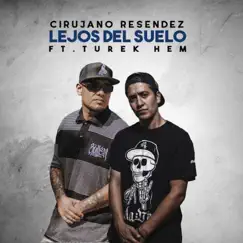 Lejos del Suelo - Single by Cirujano Resendez & Turek Hem album reviews, ratings, credits