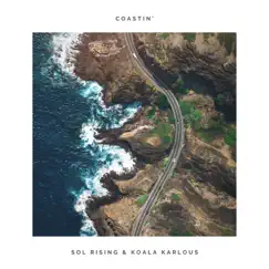 Coastin' - Single by Sol Rising & Koala Karlous album reviews, ratings, credits