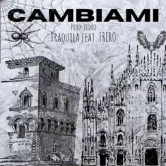 Cambiami (feat. FRERO) Song Lyrics