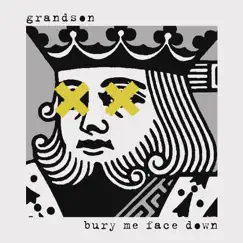 Bury Me Face Down - Single by Grandson album reviews, ratings, credits