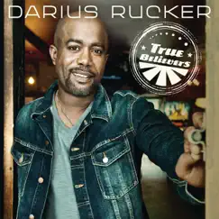 True Believers by Darius Rucker album reviews, ratings, credits