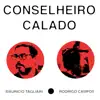 Conselheiro Calado - Single album lyrics, reviews, download