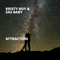 Attraction - Single by Kristy Boy & Sas Baby album reviews, ratings, credits