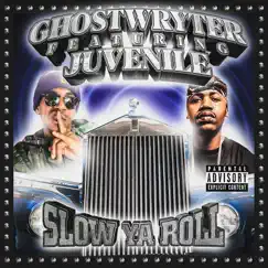 Slow Ya Roll - Single (feat. Juvenile) - Single by GhostWryter album reviews, ratings, credits