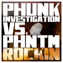 Rockin - Single by Phunk Investigation & PHNTM album reviews, ratings, credits