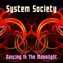 Dancing in the Moonlight - Single by System Society album reviews, ratings, credits