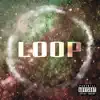 Loop - Single album lyrics, reviews, download