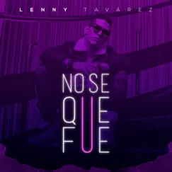 No Se Que Fue - Single by Lenny Tavárez album reviews, ratings, credits