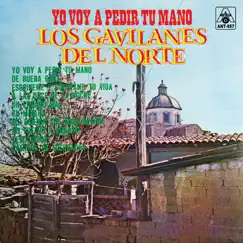 Yo Voy a Pedir Tu Mano by Los Gavilanes del Norte album reviews, ratings, credits
