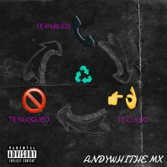 Te Pareleo Te Culeo Te Bloqueo - Single by AndyWhite MX album reviews, ratings, credits