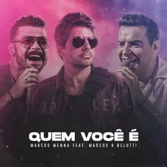Quem Você É (feat. Marcos & Belutti) - Single by Marcus Menna album reviews, ratings, credits
