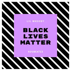 Black Lives Matter by Lil Whoody album reviews, ratings, credits