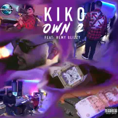 Own2 (feat. Remy Glizzy) - Single by Kiko album reviews, ratings, credits