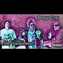 Old Fashioned (feat. Afroman) - Single by PovCiti album reviews, ratings, credits