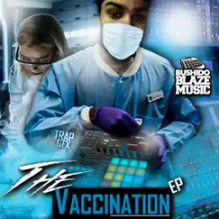 The Vaccination EP by Bushido Blaze album reviews, ratings, credits