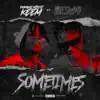 Sometimes (feat. SkyLar Blatt) - Single album lyrics, reviews, download