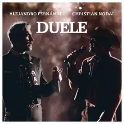 Duele - Single by Alejandro Fernández & Christian Nodal album reviews, ratings, credits