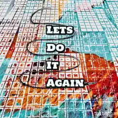 Let’s Do It Again (Radio Edit) [feat. Nina] - Single by Let's Do It Again & Tommo album reviews, ratings, credits