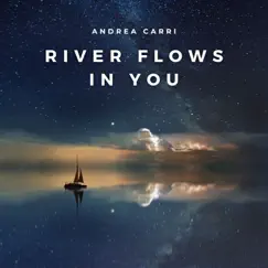 River Flows in You - Single by Andrea Carri album reviews, ratings, credits