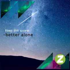 Better Alone - Single by Keep The Score album reviews, ratings, credits