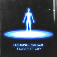 Turn It Up - Single by Keanu Silva album reviews, ratings, credits