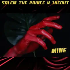 Mine - Single by SALEM THE PRINCE & 1neout album reviews, ratings, credits