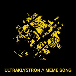 Meme Song - Single by Ultraklystron album reviews, ratings, credits