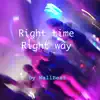 Right time Right way - Single album lyrics, reviews, download