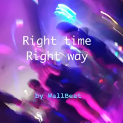 Right time Right way Song Lyrics