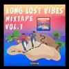 Long Lost Vibes Mixtape vol. 1 album lyrics, reviews, download