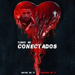 Conectados - Single by Tiago AD album reviews, ratings, credits