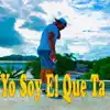 Yo Soy El Que Ta - Single album lyrics, reviews, download