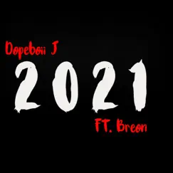 2021 (feat. Breon) [Remix] - Single by Dopeboii J album reviews, ratings, credits