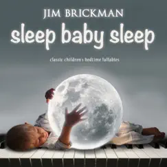 Sleep Baby Sleep: Classic Children's Bedtime Lullabies by Jim Brickman album reviews, ratings, credits