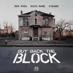 Buy Back the Block (feat. 2 Chainz & Gucci Mane) - Single by Rick Ross album reviews, ratings, credits