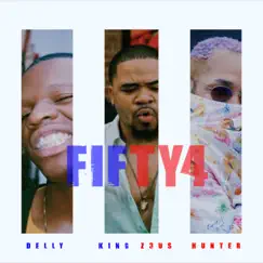 Fifty4 - EP by King Z3us, Hunter & 27Delly album reviews, ratings, credits