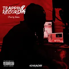 Trappin & Recordin - Single by 404rachii album reviews, ratings, credits