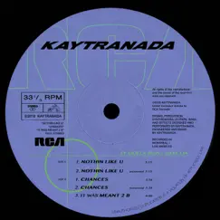 NOTHIN LIKE U / CHANCES - EP by KAYTRANADA album reviews, ratings, credits