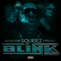 Blink (feat. Mistah Fab & Freeway) - Single by Squeez album reviews, ratings, credits
