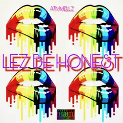 Lez Be Honest - Single by ATMMELLZ album reviews, ratings, credits