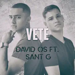 Vete - Single by David Os & Sant. G album reviews, ratings, credits