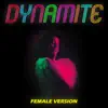 Dynamite (Female Version) - Single album lyrics, reviews, download