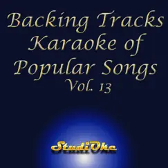 Backing Tracks, Karaoke Popular Songs, Vol. 13 by Studioke album reviews, ratings, credits