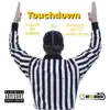 Touchdown (feat. King Jah, Be EZ & Tone Capone) - Single album lyrics, reviews, download