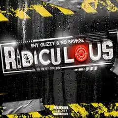 Ridiculous - Single by Shy Glizzy & No Savage album reviews, ratings, credits