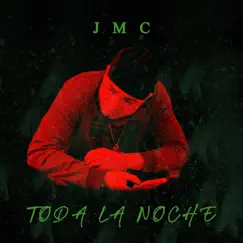 Toda la Noche - Single by JMC album reviews, ratings, credits