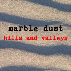 Hills and Valleys by Marble Dust album reviews, ratings, credits