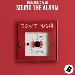 Sound the Alarm - Single by Goldistic & Zamu album reviews, ratings, credits