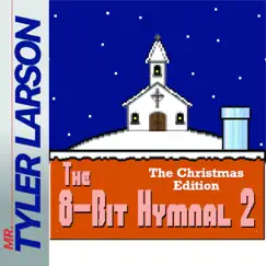 The 8-Bit Hymnal 2 (Christmas) by Mr. Tyler Larson album reviews, ratings, credits
